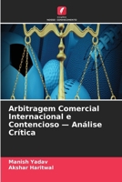 Arbitragem Comercial Internacional e Contencioso - Análise Crítica 6630239830 Book Cover