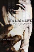 The LIES we LIVE: Do you see signs of deception? 1649907206 Book Cover