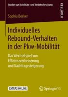 Individuelles Rebound-Verhalten in der Pkw-Mobilität: Das Wechselspiel von Effizienzverbesserung und Nachfragesteigerung (Studien zur Mobilitäts- und Verkehrsforschung) 3658206780 Book Cover