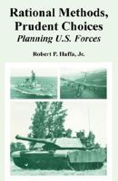 Rational Methods, Prudent Choices: Planning U.s. Forces 1410223167 Book Cover