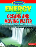 Energy from Oceans and Moving Water: Hydroelectric, Wave, and Tidal Power 1477702776 Book Cover
