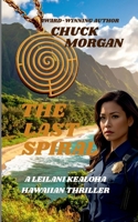 The Last Spiral: A Leilani Kealoha Hawaiian Thriller (Leilani Kealoha Trilogy) 1968179232 Book Cover