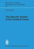The Vascular System of the Cerebral Cortex 3540096523 Book Cover