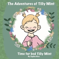 The adventures of Tilly Mint: Time for bed Tilly Mint B09R39MSS2 Book Cover