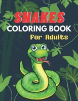 Snakes Coloring Book For Adults: A beautiful coloring books Adults activity B08WJZC2J5 Book Cover