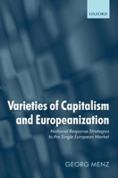 Varieties of Capitalism and Europeanization: National Response Strategies to the Single European Market 0199551030 Book Cover