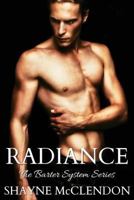 Radiance: The Barter System Series 1548737194 Book Cover