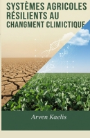 Systèmes Qgricoles Résilients au Changement Climatique (French Edition) B0GPXMJHLL Book Cover