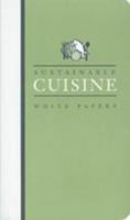 Sustainable Cuisine: White Papers 0967509904 Book Cover