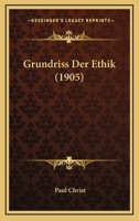 Grundriss Der Ethik (1905) 1141128985 Book Cover
