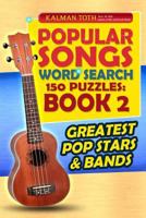 Popular Songs Word Search 150 Puzzles: Book 2: Greatest Pop Stars & Bands 1500489573 Book Cover