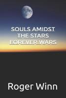 Souls Amidst the Stars: Forever Wars 1076653936 Book Cover