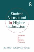 Student Assessment in Higher Education: A Handbook for Assessing Performance 1138178039 Book Cover