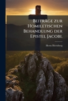 Beitrage Zur Homiletischen Behandlung Der Epistel Jacobi... 1272169995 Book Cover