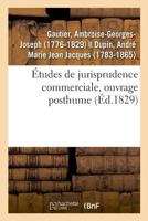 Études de jurisprudence commerciale, ouvrage posthume 2329047312 Book Cover