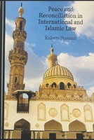 Peace and Reconciliation in International and Islamic Law B0C9S56X41 Book Cover