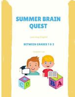 Summer Brain Quest Between Grades 1 & 2: Homeschool Preschool Curriculum Kit 1090275307 Book Cover
