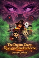 The Dream Diary: Rise of the Shadowborne B0GK4VP2LC Book Cover