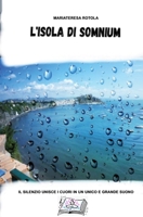 L'isola di Somnium: Il silenzio unisce i cuori in un unico e grande suono B09F1J2QC8 Book Cover