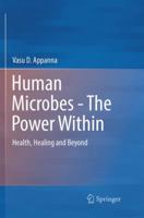 Human Microbes - The Power Within: Health, Healing and Beyond 9811356696 Book Cover