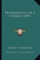 Reminiscences of a Veteran 1489577106 Book Cover