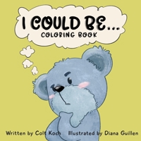 I Could Be...: Coloring Book B09TDSCFXZ Book Cover
