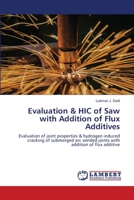 Evaluation & HIC of Saw with Addition of Flux Additives 6203308382 Book Cover