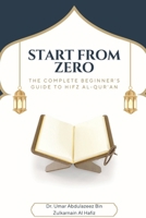 Starting from Zero: The Complete Beginner's Guide to Hifz al-Qur'an B0FT4MYSSG Book Cover
