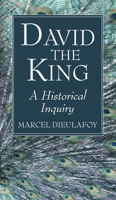 David the King: A Historical Inquiry 1725289946 Book Cover