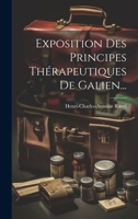 Exposition Des Principes Thérapeutiques De Galien... 1021834092 Book Cover