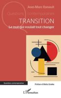 Transition: Le mot qui voulait tout changer (Questions Contemporaines) 2336572575 Book Cover