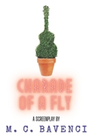 Charade of a Fly B08WJZC6M1 Book Cover