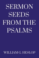 Sermon Seeds from the Psalms B0H6VR1S9C Book Cover