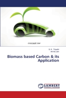 Biomass based Carbon & its Application 3659401676 Book Cover