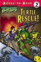 Turtle Rescue! (Teenage Mutant Ninja Turtles) 0689870078 Book Cover