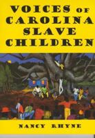 Voices of Carolina Slave Children 0878441506 Book Cover