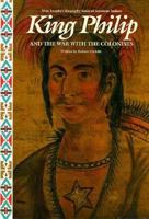 King Philip and the War With the Colonists (Alvin Josephy's Biography Series of American Indians) 0382095731 Book Cover