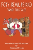 Foxy, Bear, Peikko Finnish Folk Tales 1988763355 Book Cover
