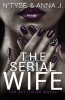 The Serial Wife: For Better or Worse 1735443166 Book Cover