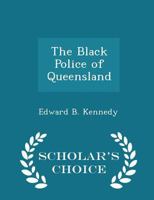 The Black Police of Queensland 1016540191 Book Cover