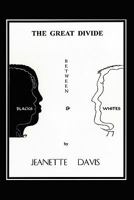 The Great Divide Between Blacks & Whites 1439218250 Book Cover