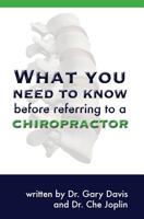 What You Need to Know Before Referring to a Chiropractor 1419655981 Book Cover