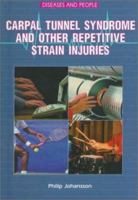 Carpal Tunnel Syndrome and Other Repetitive Strain Injuries (Diseases and People) 0766011844 Book Cover