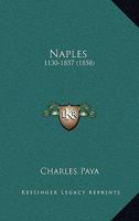 Naples: 1130-1857 (1858) 1167025717 Book Cover