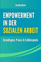 Empowerment in der Sozialen Arbeit: Grundlagen, Methoden und Praxisbeispiele für mehr Selbstbestimmung, Teilhabe und Handlungsfähigkeit (German Edition) B0GTW5WWX2 Book Cover