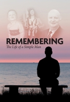Remembering: The Life of a Simple Man 103833506X Book Cover
