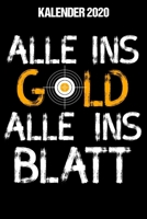 Kalender 2020 Alle ins Gold alle ins Blatt: Jahresplaner Bogenschie�en als Zielwasser f�r deine Zielscheibe im Jahr 2020. Perfekt als Weihnachtsgeschenk / 6x9 Zoll 120 Seiten 1713304600 Book Cover