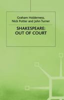 Shakespeare: Out of Court : Dramatizations of Court Society 033347435X Book Cover