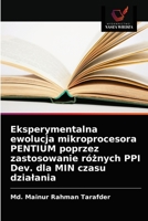 Eksperymentalna ewolucja mikroprocesora PENTIUM poprzez zastosowanie różnych PPI Dev. dla MIN czasu dzialania 6203480878 Book Cover