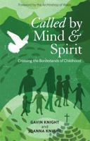 Called by Mind and Spirit: Crossing the Borderlands of Childhood 1441137610 Book Cover